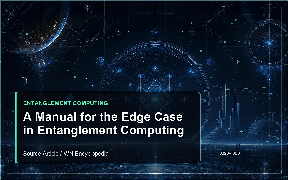 AI-generated encyclopedia reference image for A Manual for the Edge Case in Entanglement Computing