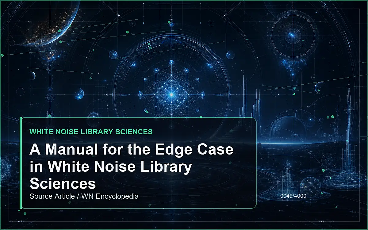 AI-generated encyclopedia reference image for A Manual for the Edge Case in White Noise Library Sciences