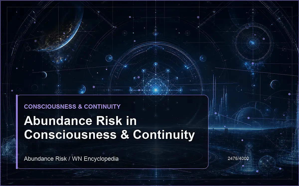 AI-generated encyclopedia reference image for Abundance Risk in Consciousness & Continuity