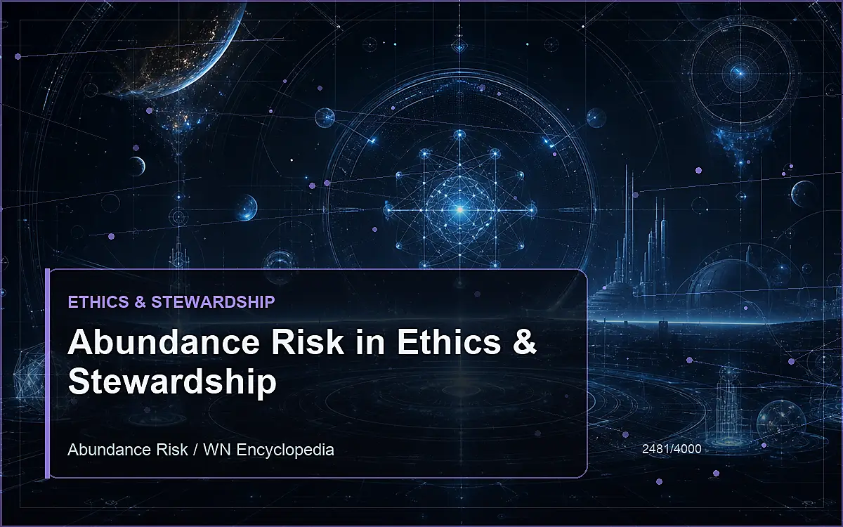 AI-generated encyclopedia reference image for Abundance Risk in Ethics & Stewardship