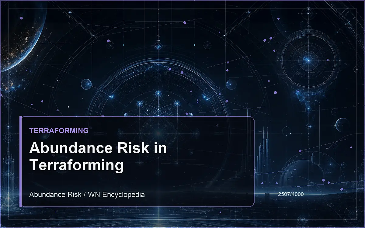 AI-generated encyclopedia reference image for Abundance Risk in Terraforming