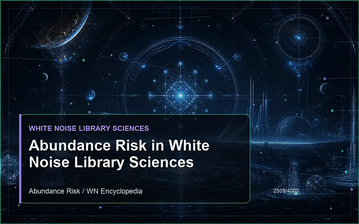 AI-generated encyclopedia reference image for Abundance Risk in White Noise Library Sciences