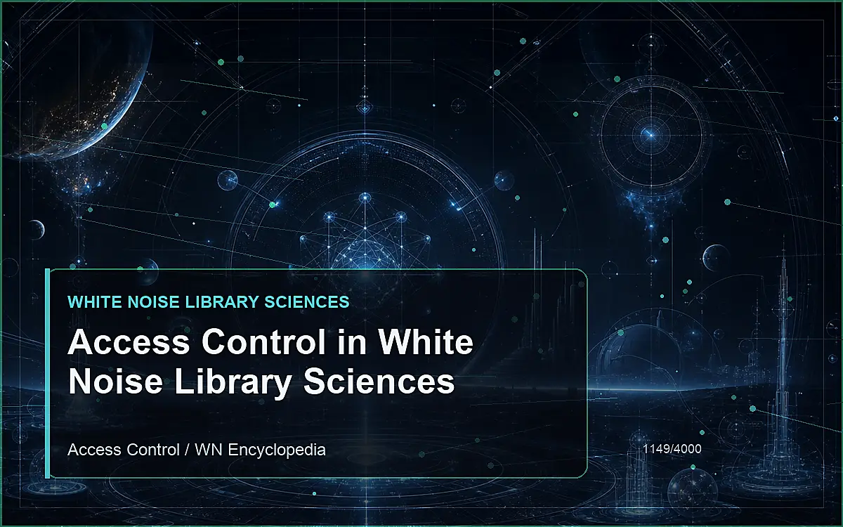AI-generated encyclopedia reference image for Access Control in White Noise Library Sciences