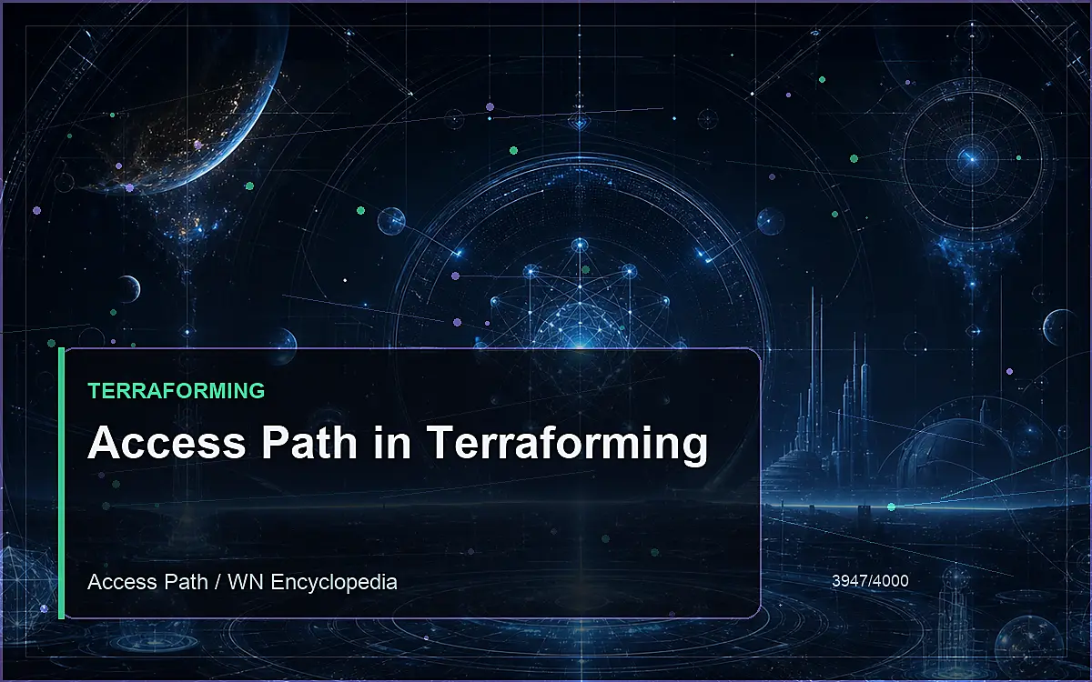 AI-generated encyclopedia reference image for Access Path in Terraforming
