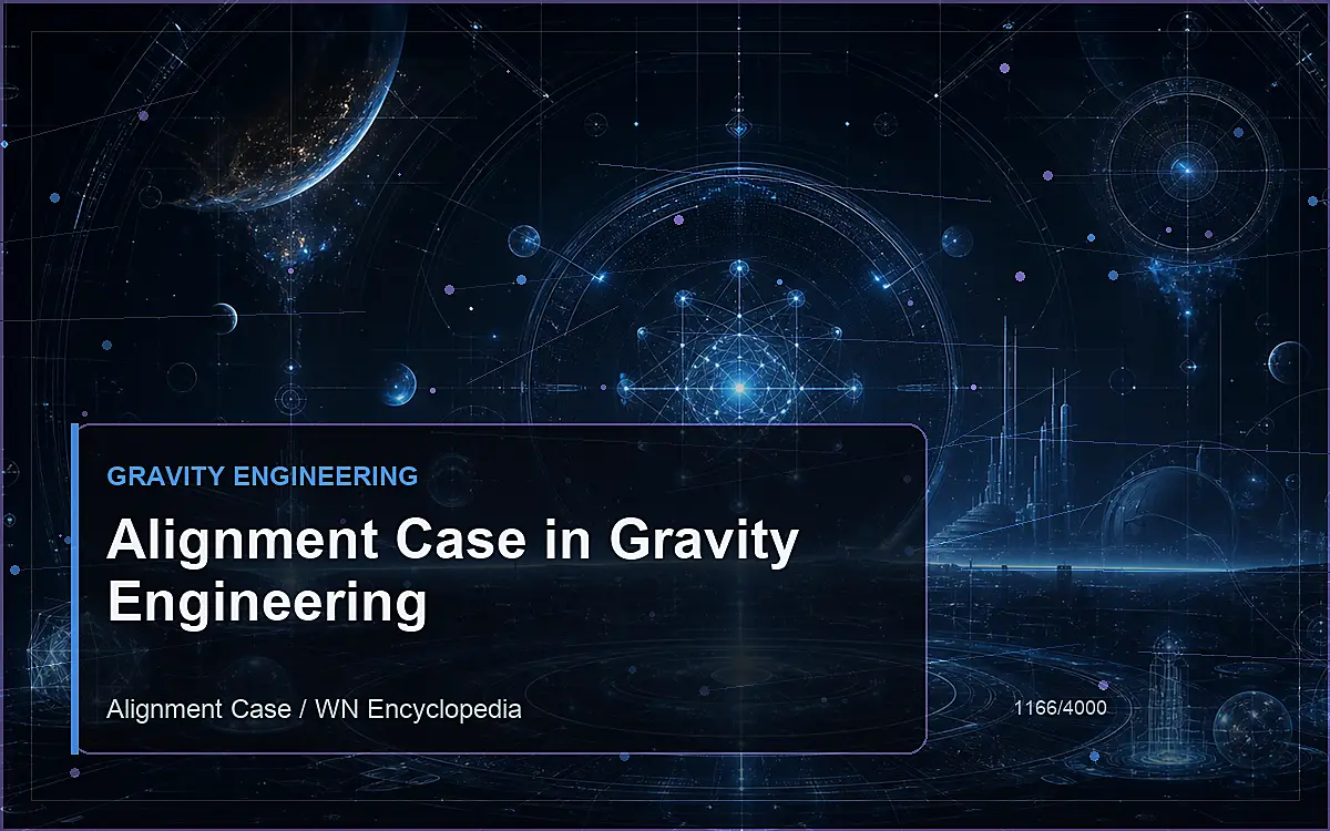 AI-generated encyclopedia reference image for Alignment Case in Gravity Engineering