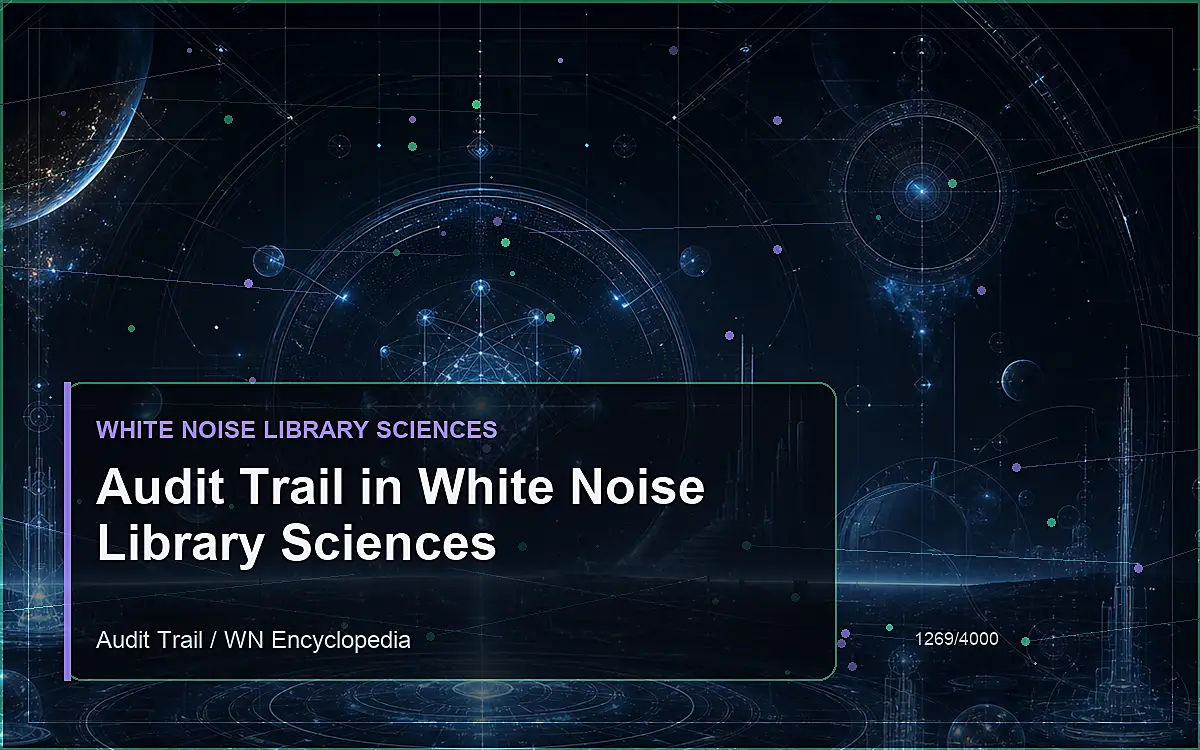 AI-generated encyclopedia reference image for Audit Trail in White Noise Library Sciences
