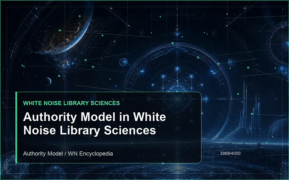 AI-generated encyclopedia reference image for Authority Model in White Noise Library Sciences