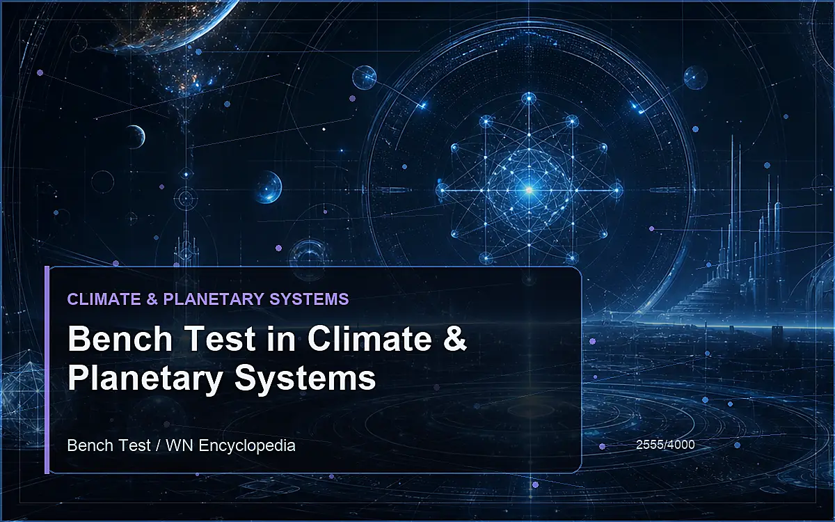 AI-generated encyclopedia reference image for Bench Test in Climate & Planetary Systems