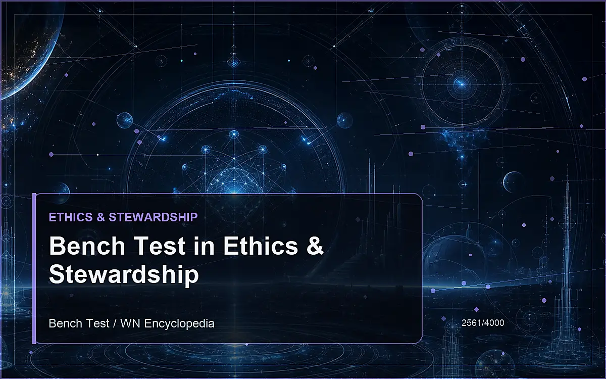 AI-generated encyclopedia reference image for Bench Test in Ethics & Stewardship