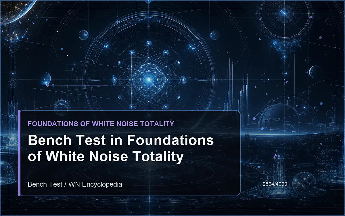 AI-generated encyclopedia reference image for Bench Test in Foundations of White Noise Totality