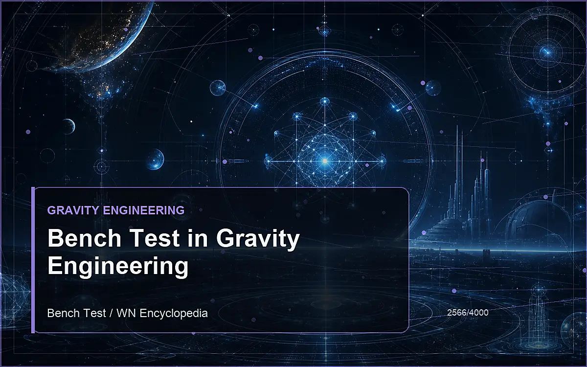 AI-generated encyclopedia reference image for Bench Test in Gravity Engineering