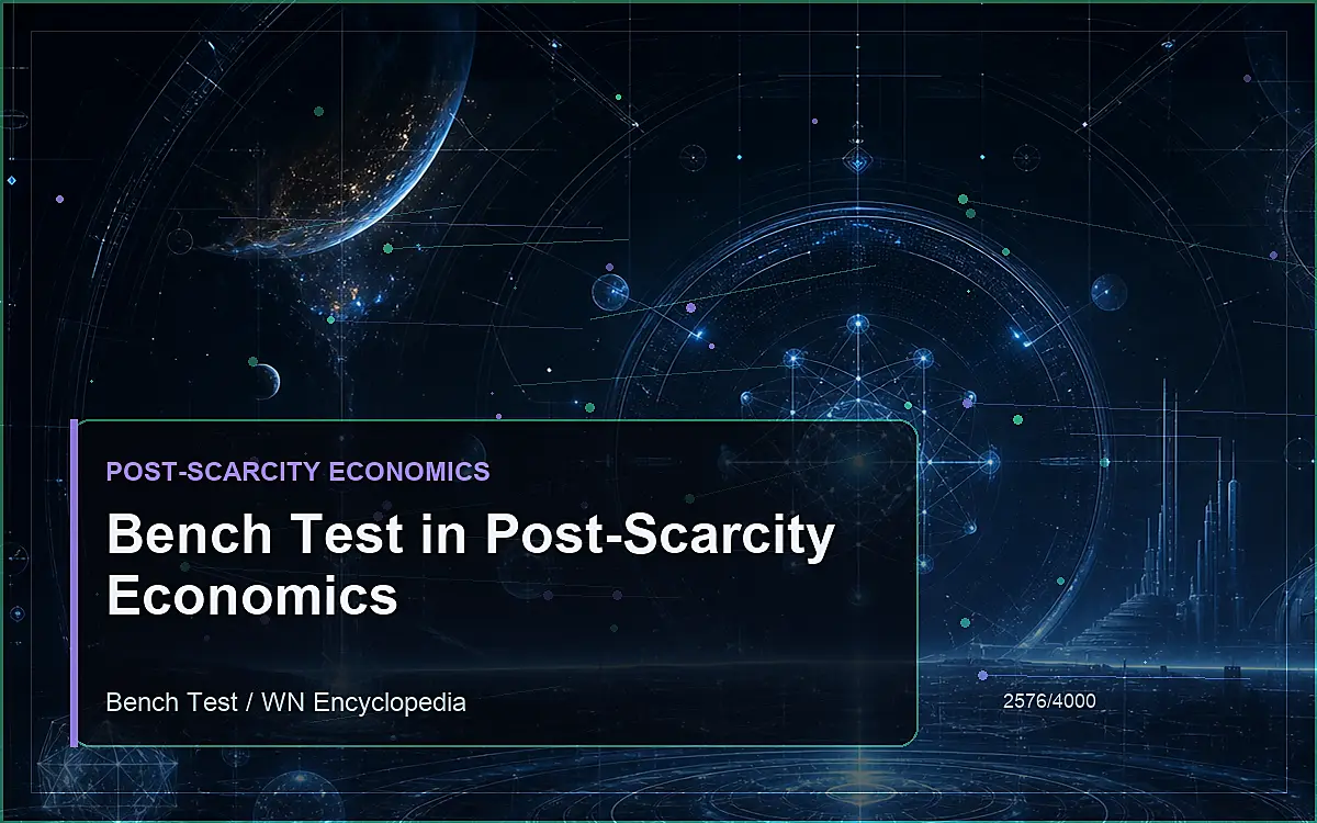 AI-generated encyclopedia reference image for Bench Test in Post-Scarcity Economics