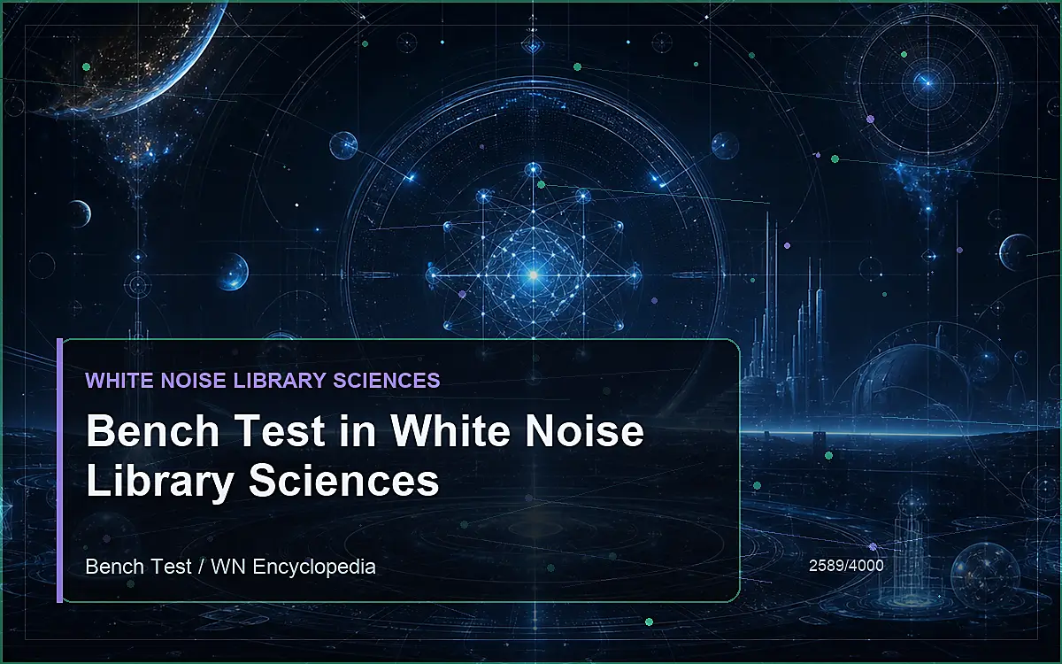 AI-generated encyclopedia reference image for Bench Test in White Noise Library Sciences