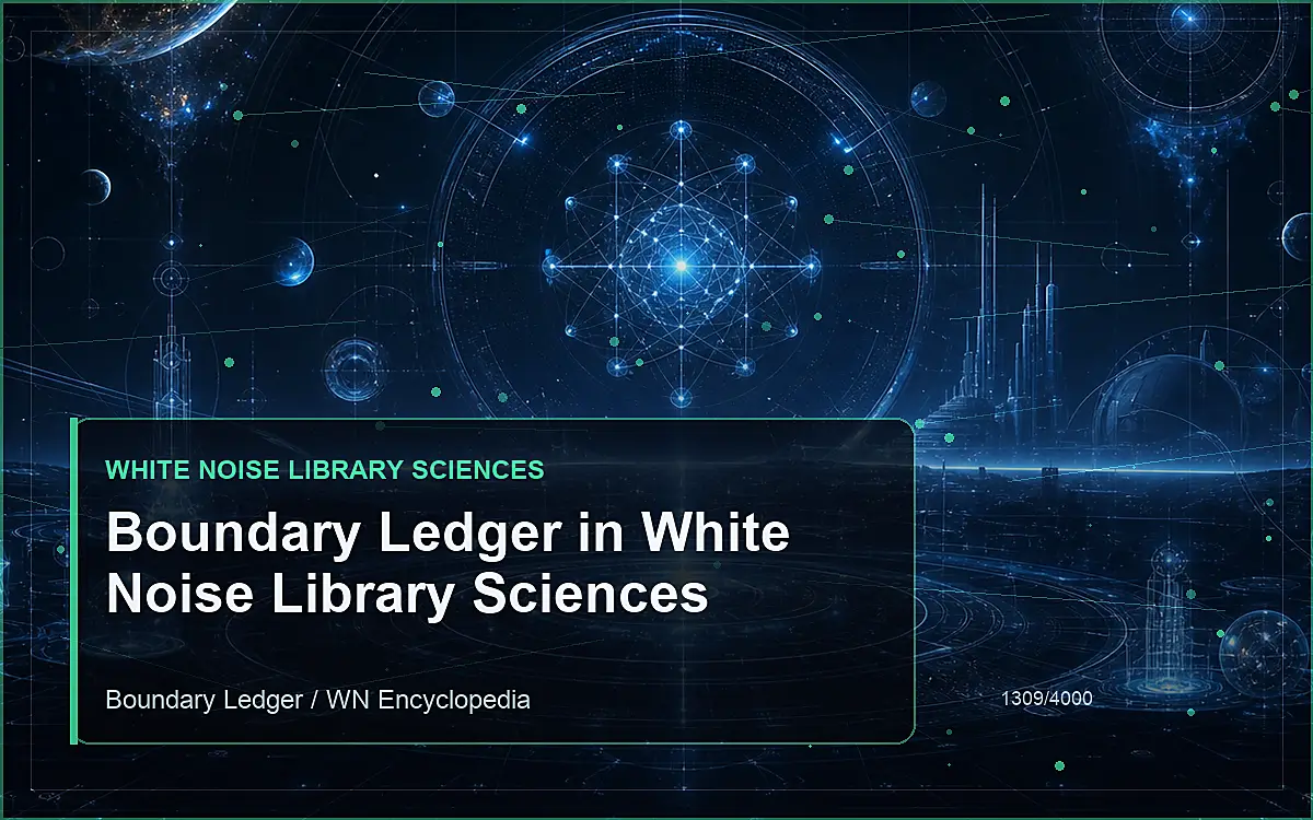 AI-generated encyclopedia reference image for Boundary Ledger in White Noise Library Sciences