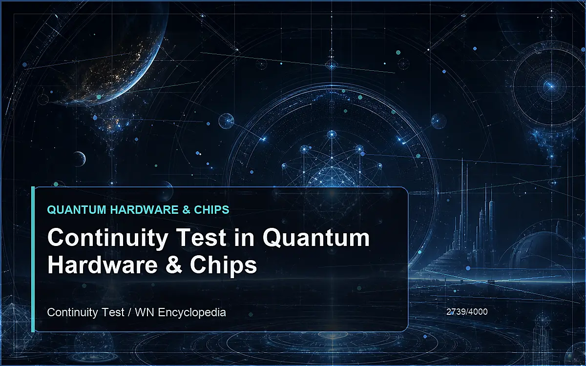 AI-generated encyclopedia reference image for Continuity Test in Quantum Hardware & Chips