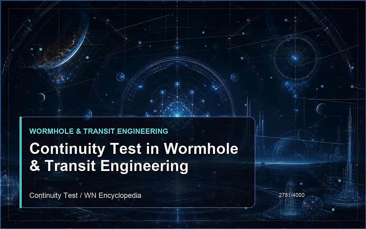 AI-generated encyclopedia reference image for Continuity Test in Wormhole & Transit Engineering