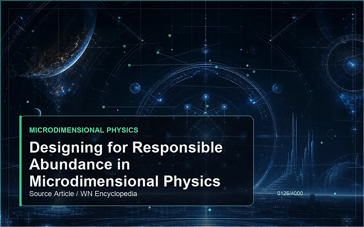 AI-generated encyclopedia reference image for Designing for Responsible Abundance in Microdimensional Physics