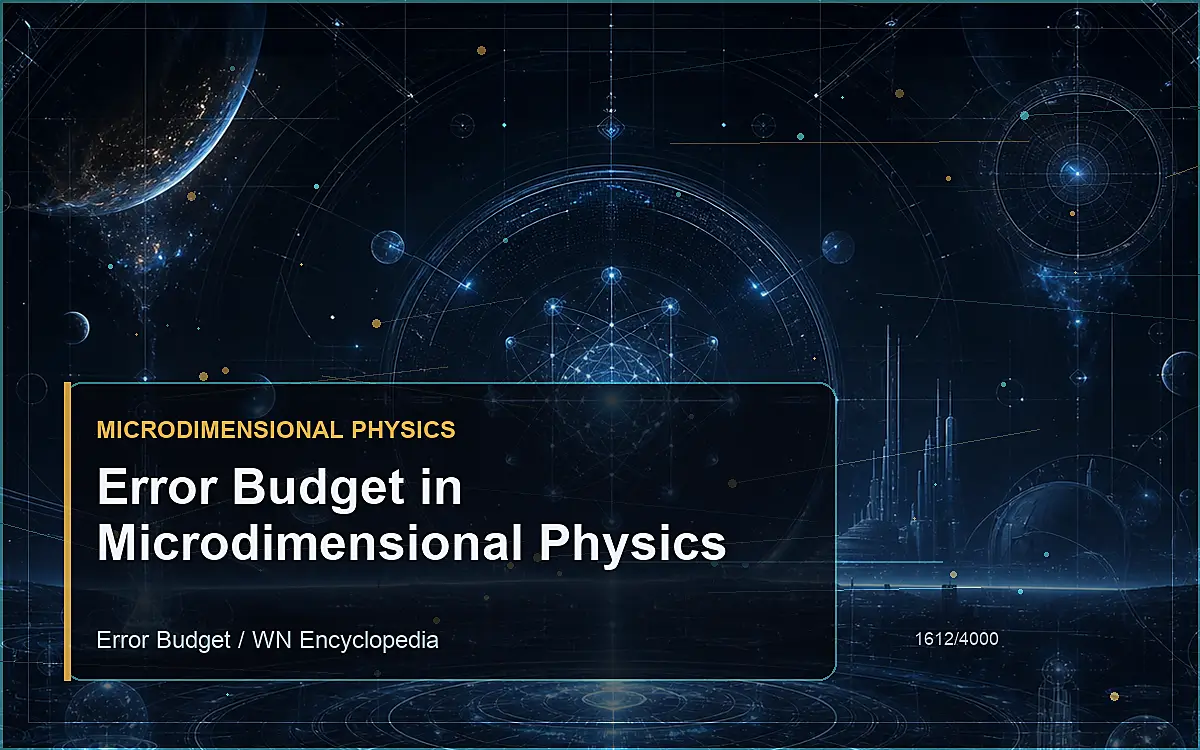 AI-generated encyclopedia reference image for Error Budget in Microdimensional Physics
