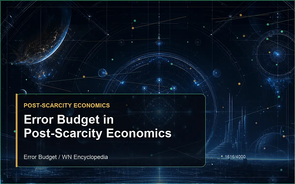 AI-generated encyclopedia reference image for Error Budget in Post-Scarcity Economics