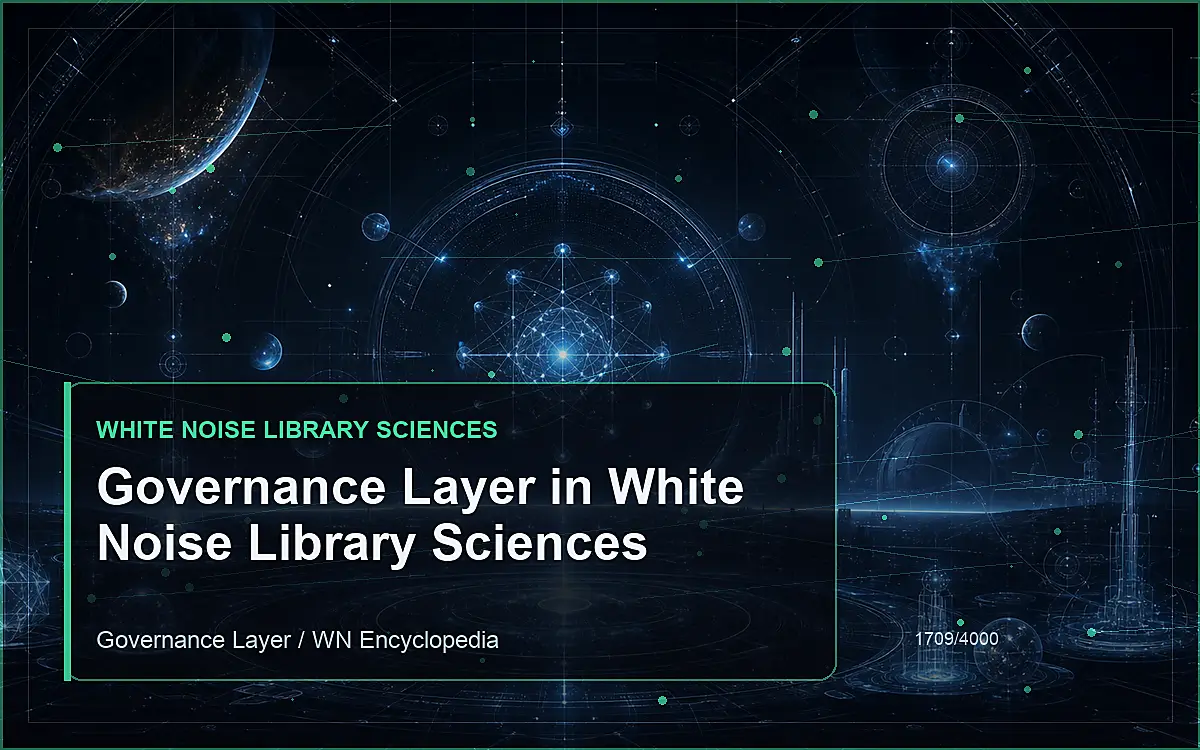 AI-generated encyclopedia reference image for Governance Layer in White Noise Library Sciences