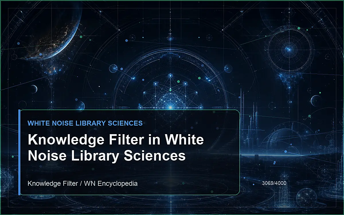 AI-generated encyclopedia reference image for Knowledge Filter in White Noise Library Sciences