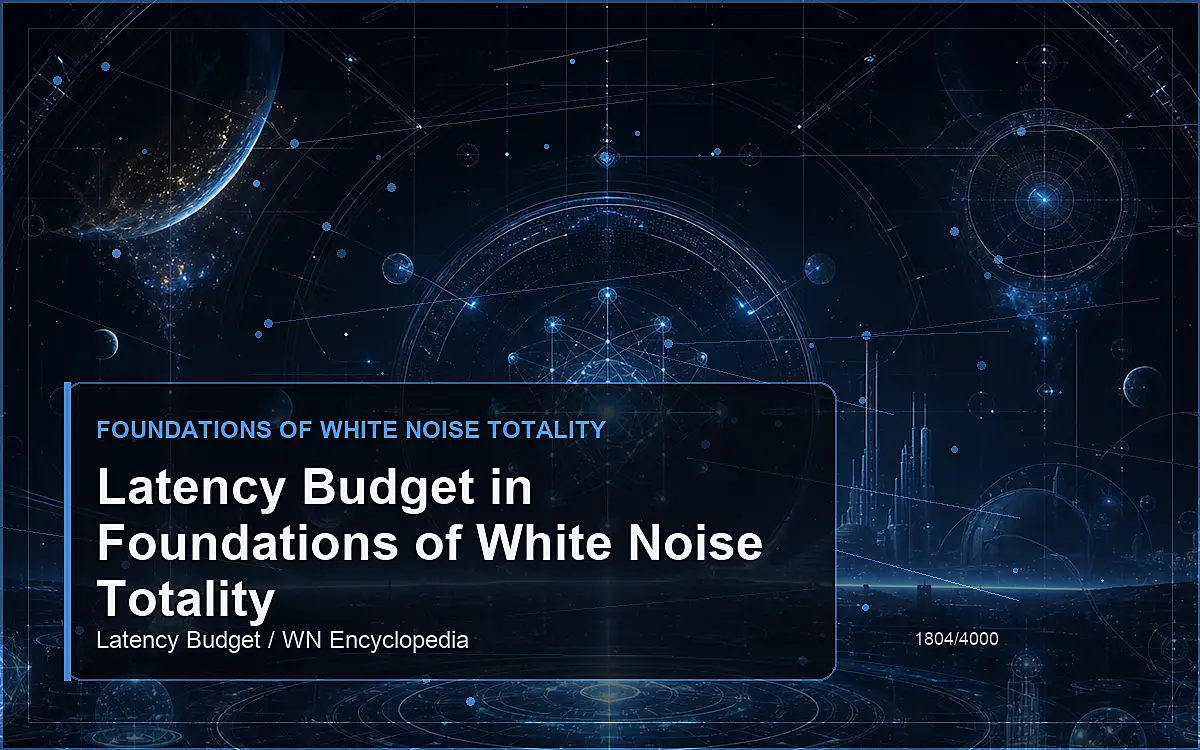AI-generated encyclopedia reference image for Latency Budget in Foundations of White Noise Totality