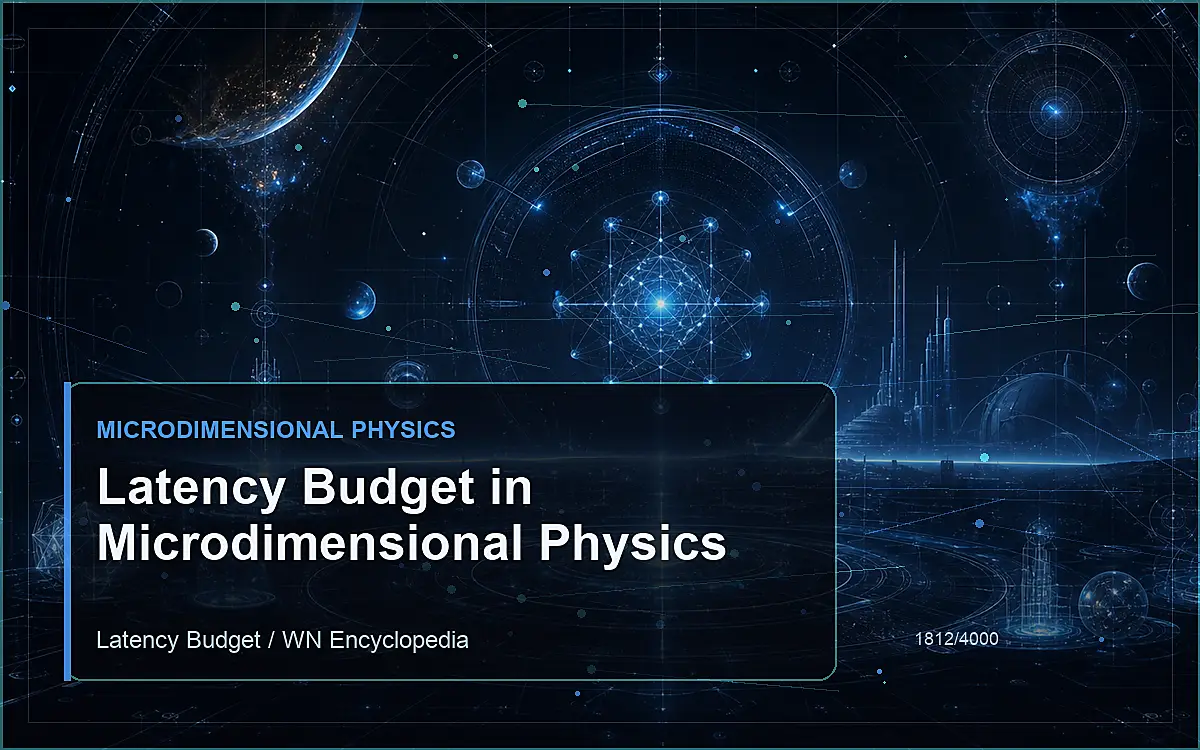 AI-generated encyclopedia reference image for Latency Budget in Microdimensional Physics