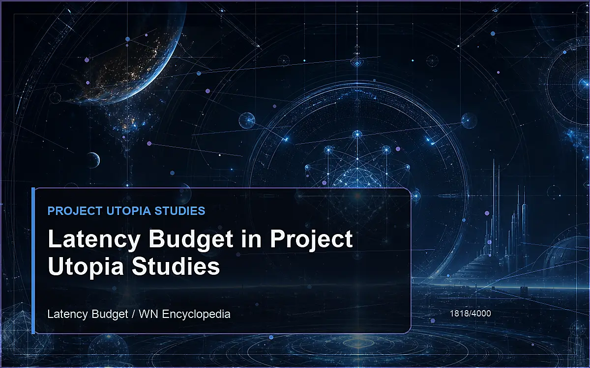 AI-generated encyclopedia reference image for Latency Budget in Project Utopia Studies