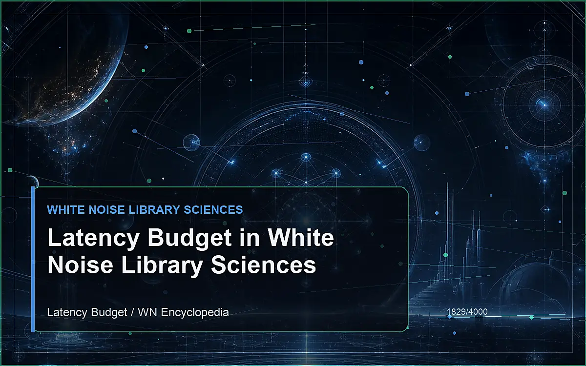 AI-generated encyclopedia reference image for Latency Budget in White Noise Library Sciences