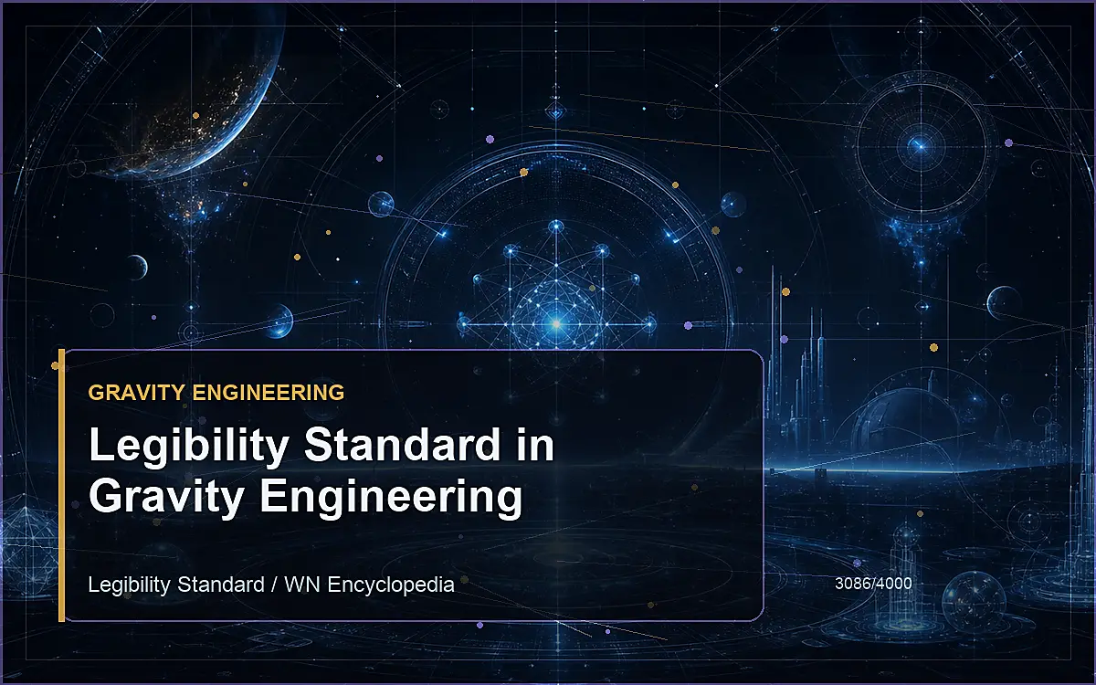 AI-generated encyclopedia reference image for Legibility Standard in Gravity Engineering