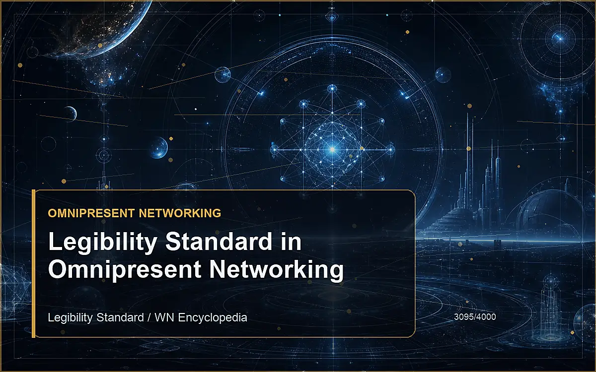 AI-generated encyclopedia reference image for Legibility Standard in Omnipresent Networking