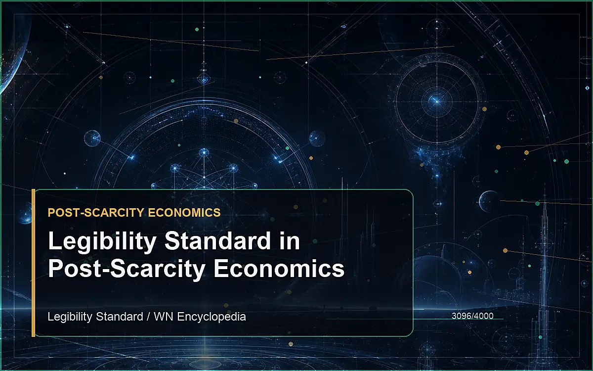 AI-generated encyclopedia reference image for Legibility Standard in Post-Scarcity Economics