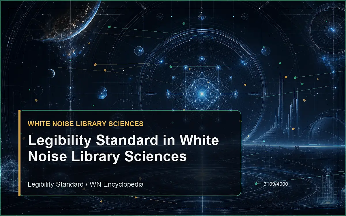 AI-generated encyclopedia reference image for Legibility Standard in White Noise Library Sciences