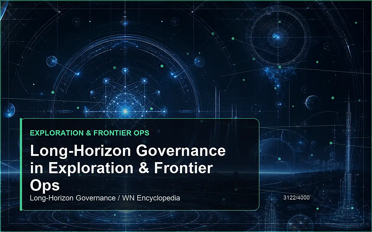 AI-generated encyclopedia reference image for Long-Horizon Governance in Exploration & Frontier Ops