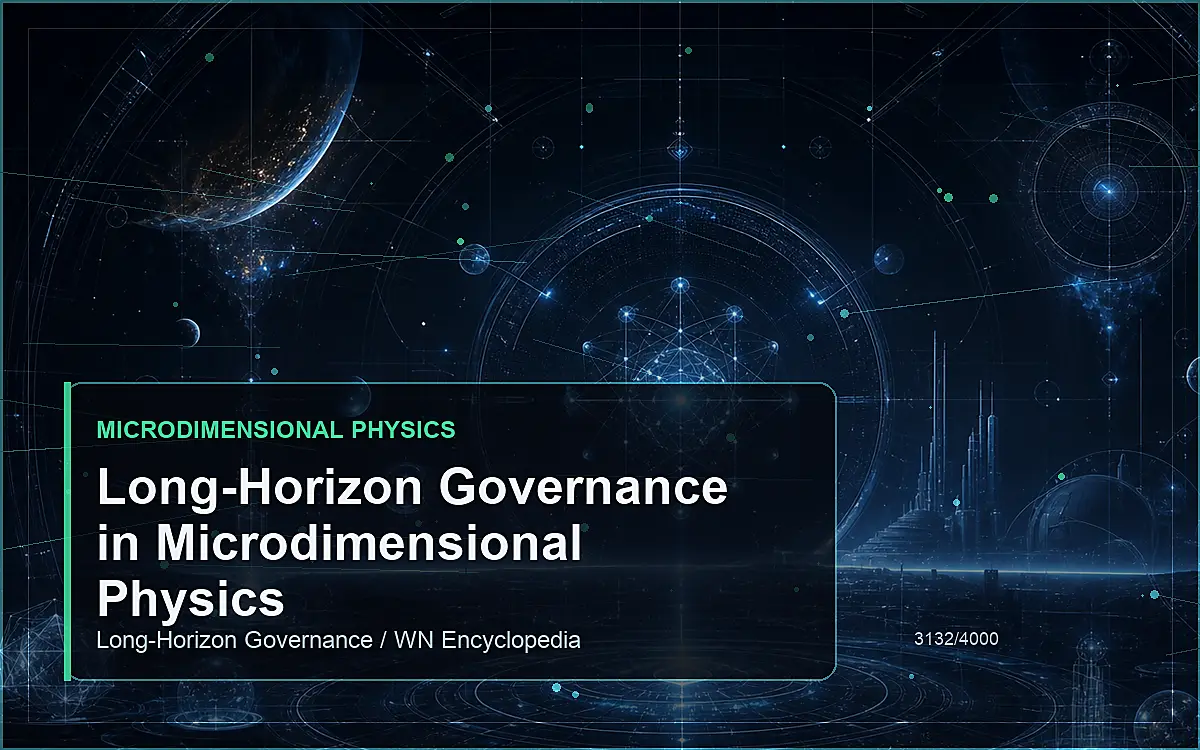 AI-generated encyclopedia reference image for Long-Horizon Governance in Microdimensional Physics