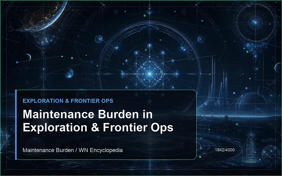 AI-generated encyclopedia reference image for Maintenance Burden in Exploration & Frontier Ops
