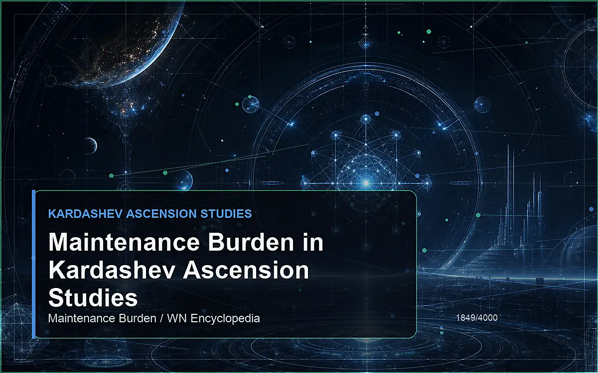 AI-generated encyclopedia reference image for Maintenance Burden in Kardashev Ascension Studies