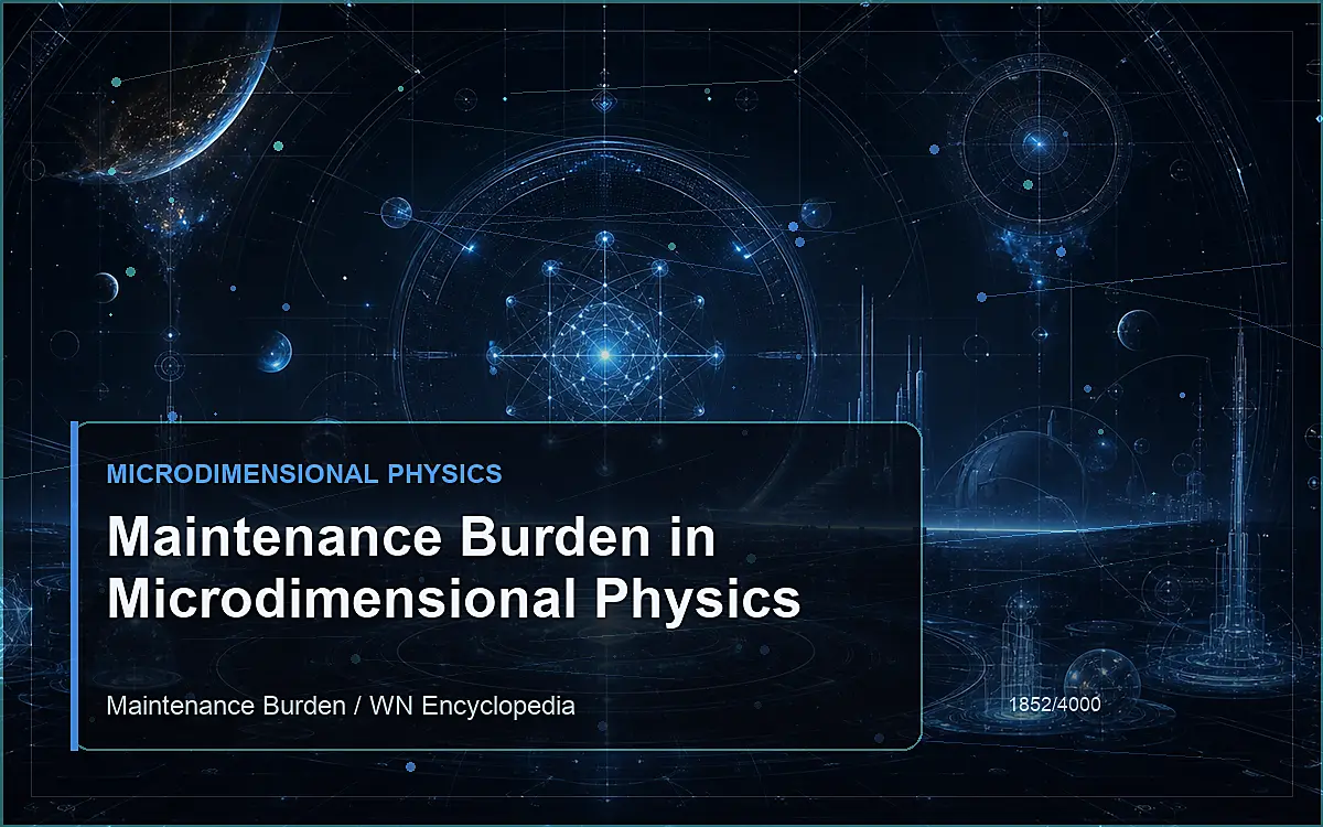 AI-generated encyclopedia reference image for Maintenance Burden in Microdimensional Physics