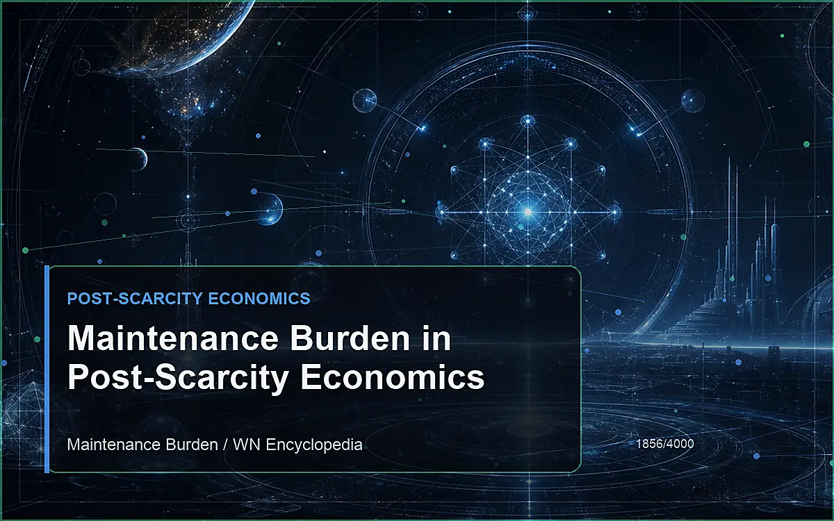 AI-generated encyclopedia reference image for Maintenance Burden in Post-Scarcity Economics