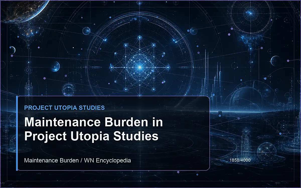AI-generated encyclopedia reference image for Maintenance Burden in Project Utopia Studies