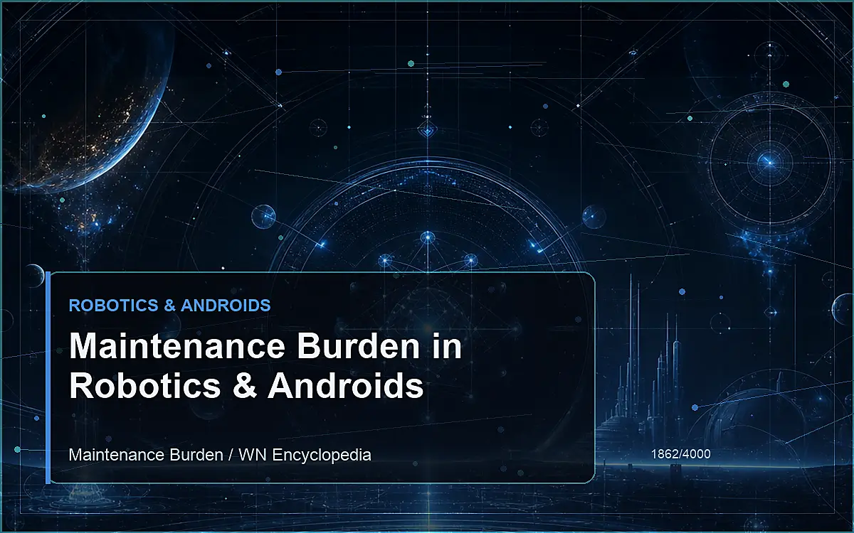 AI-generated encyclopedia reference image for Maintenance Burden in Robotics & Androids