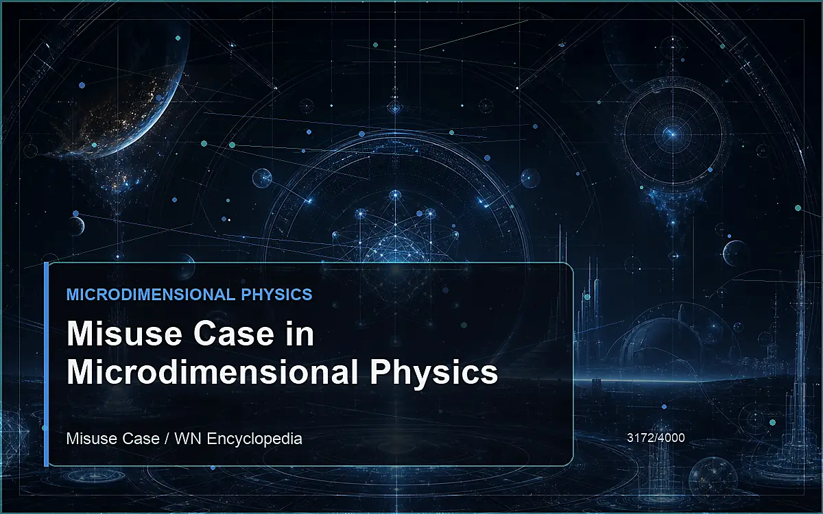 AI-generated encyclopedia reference image for Misuse Case in Microdimensional Physics