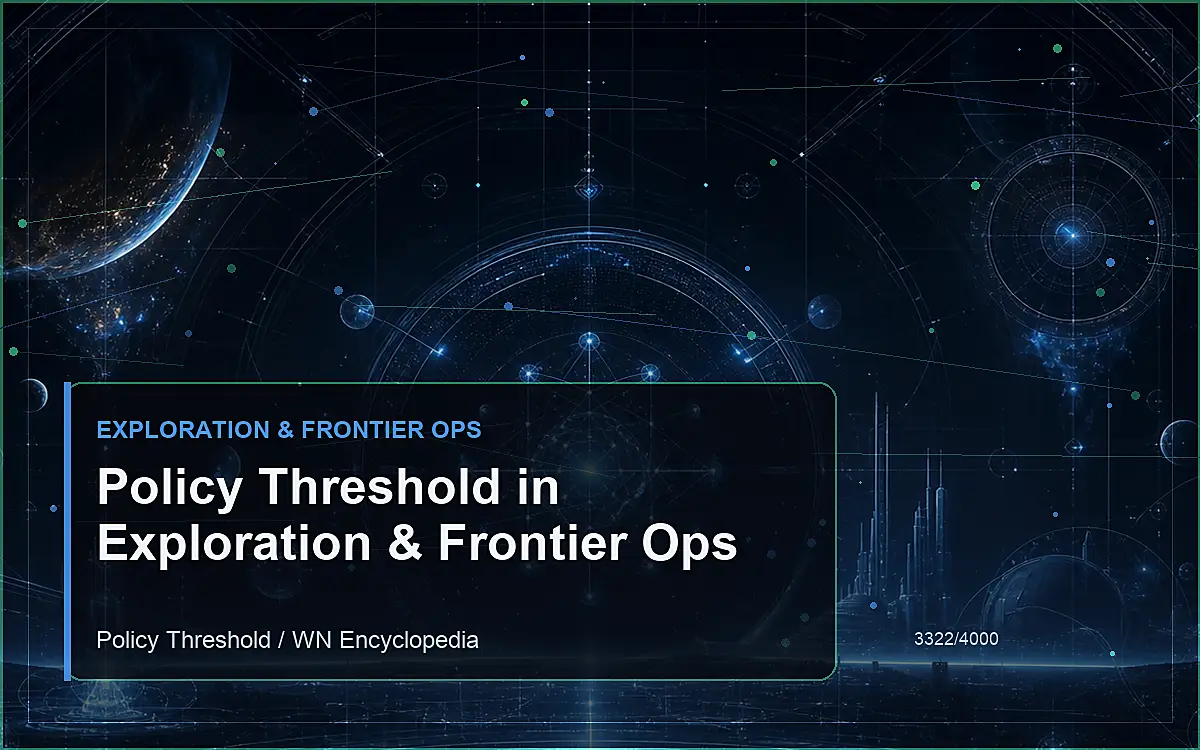 AI-generated encyclopedia reference image for Policy Threshold in Exploration & Frontier Ops