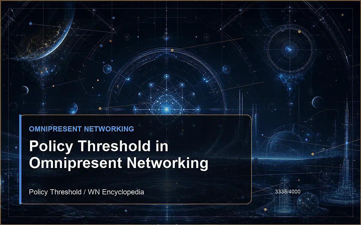 AI-generated encyclopedia reference image for Policy Threshold in Omnipresent Networking