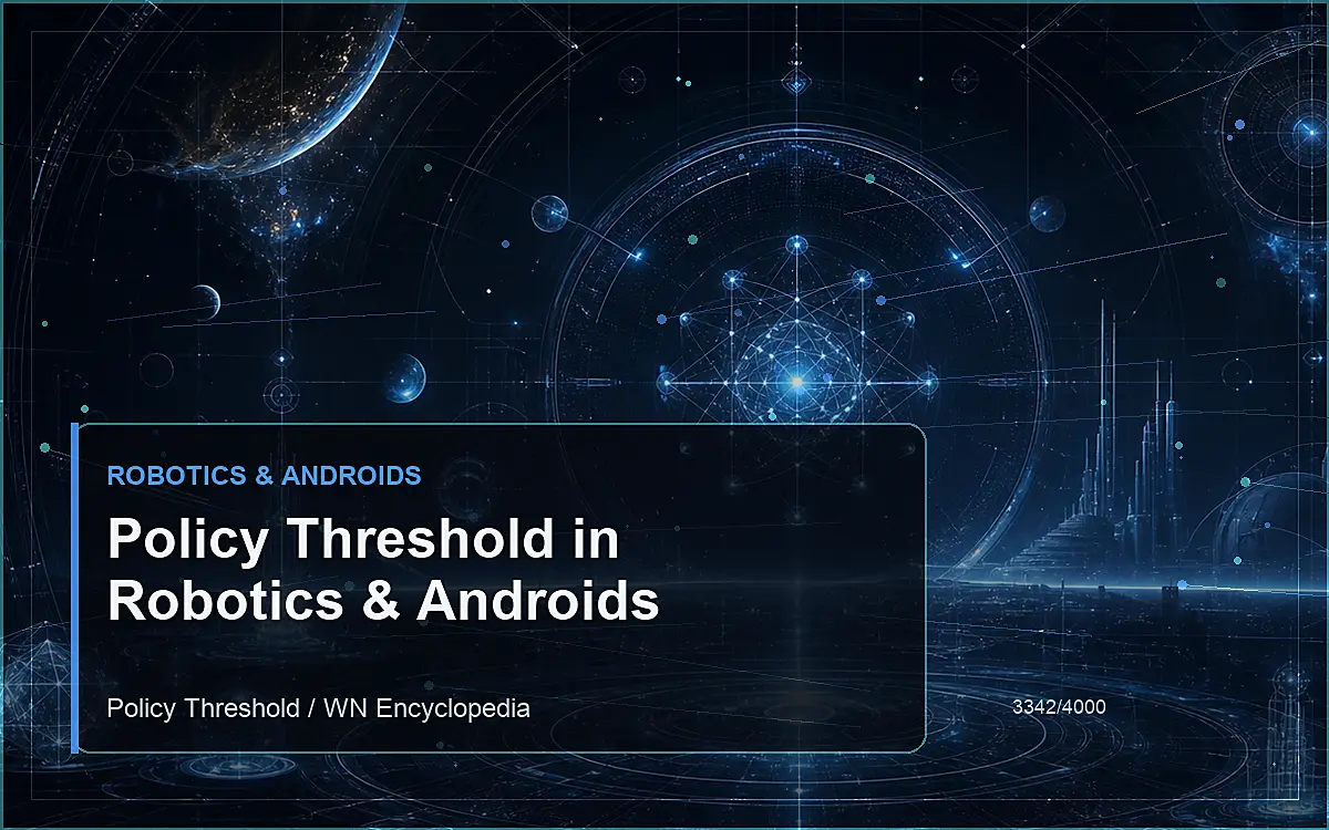 AI-generated encyclopedia reference image for Policy Threshold in Robotics & Androids