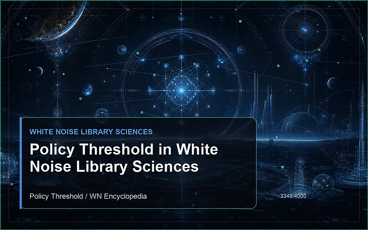 AI-generated encyclopedia reference image for Policy Threshold in White Noise Library Sciences