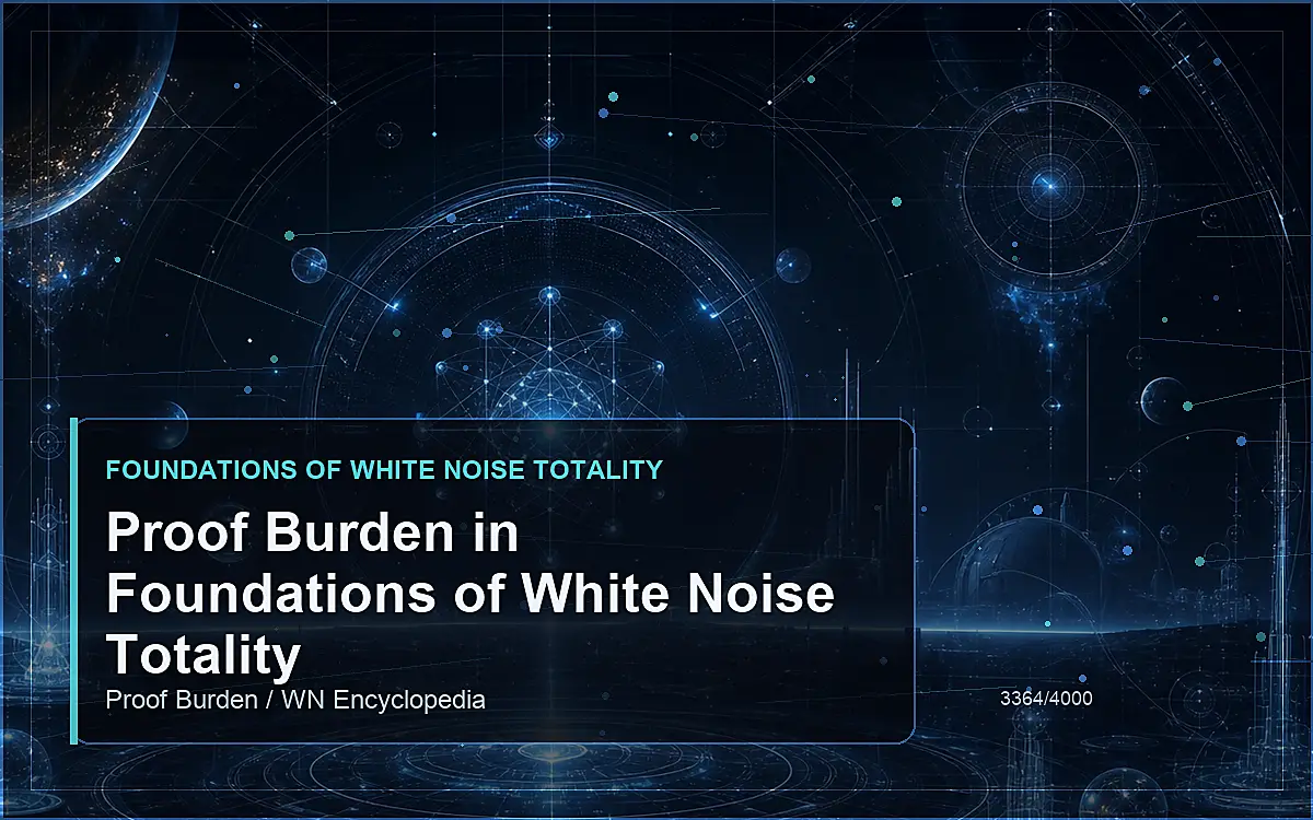 AI-generated encyclopedia reference image for Proof Burden in Foundations of White Noise Totality