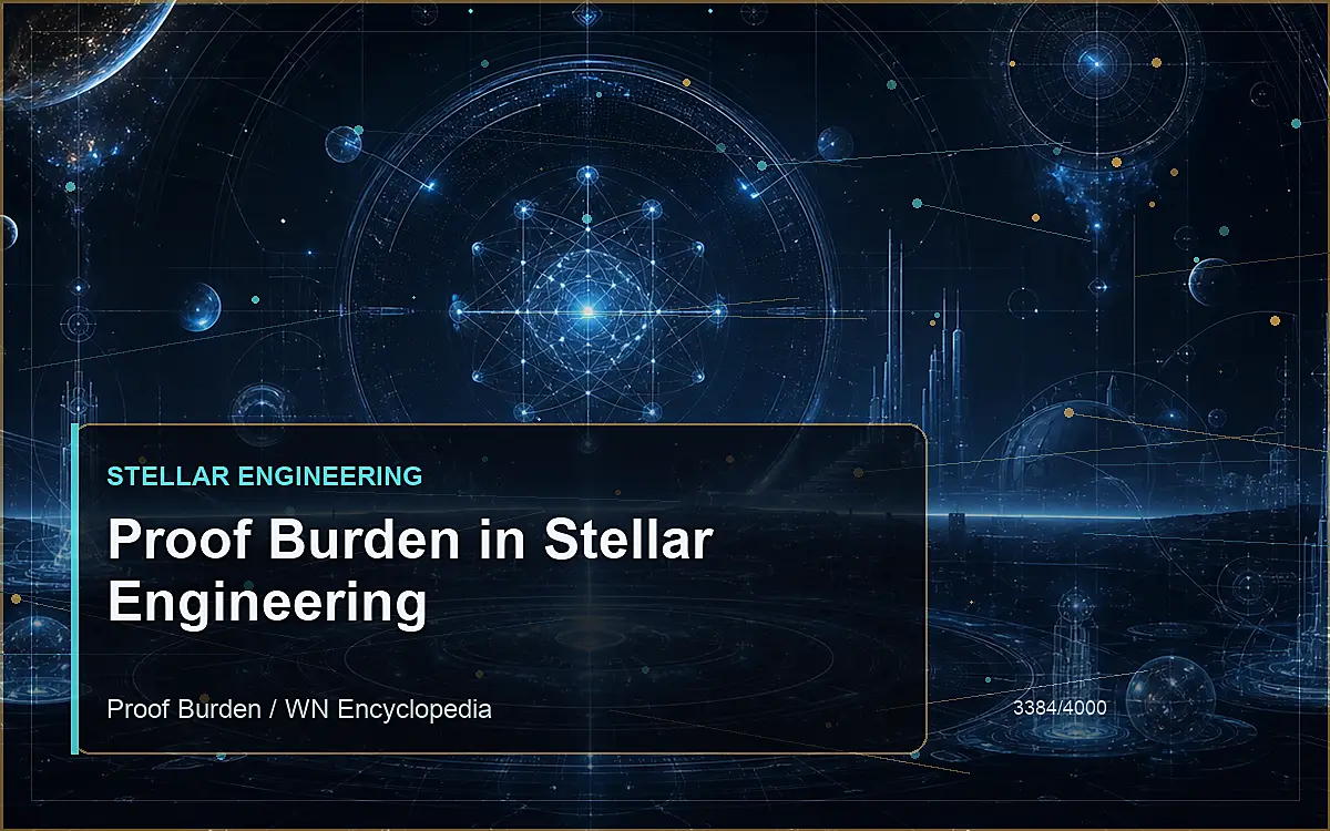 AI-generated encyclopedia reference image for Proof Burden in Stellar Engineering