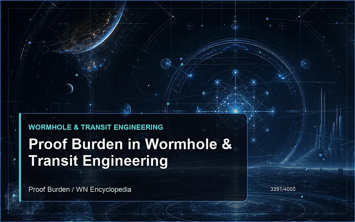 AI-generated encyclopedia reference image for Proof Burden in Wormhole & Transit Engineering