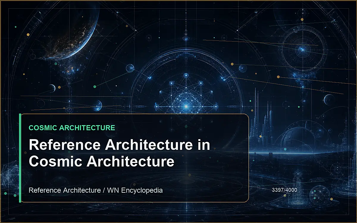 AI-generated encyclopedia reference image for Reference Architecture in Cosmic Architecture
